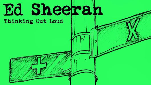 Thinking Out Loud: How Ed Sheeran Wrote The Song That Changed Everything